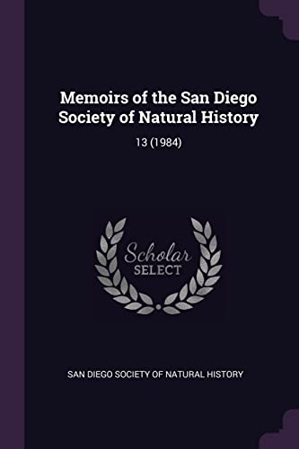 Memoirs of the San Diego Society of Natural History: 13 (1984)