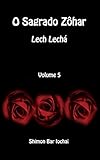  O Sagrado Zôhar - Lech Lechá - Volume 5