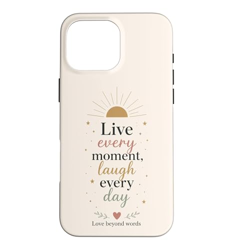 Live Every Moment Laughh Every Day Love �X�}�z�P�[�X iPhone 16 Pro Max �p