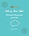 Make Up Your Mind: Mindset Renewal Journal