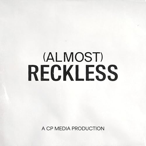 (Almost) Reckless Podcast Por CP Media Productions arte de portada