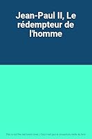Jean-Paul II, Le rédempteur de l'homme B00BCYCK5Q Book Cover