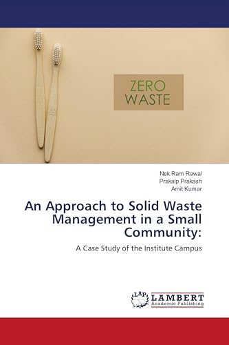 An Approach to Solid Waste Management in a Small Community:: A Case Study of the Institute Campus