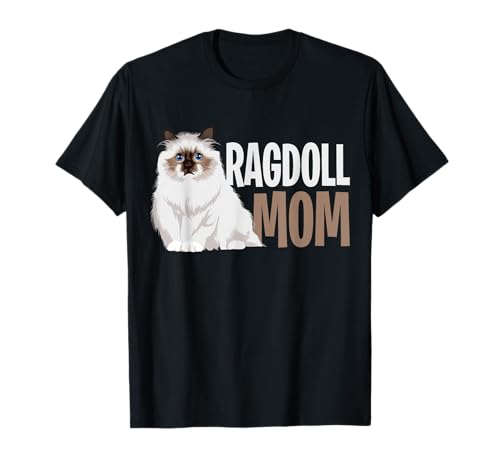 Ragdoll Cat Mom Funny Cat Owner Lovers T-Shirt for Men Women Kids
