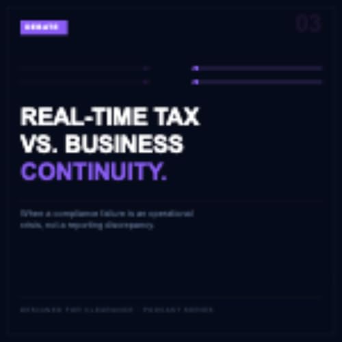 Series 1 - The Debate: Real-Time Tax vs. Business Continuity: Are Global Enterprises Really Ready for What Mandates Now Demand?