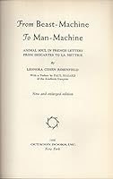 From Beast-Machine to Man-Machine: Animal Soul in French Letters from Descartes to LA Mettrie 0374969558 Book Cover