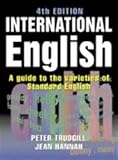 International English, 4Ed: A Guide to the Varieties of Standard English (The English Language Series)