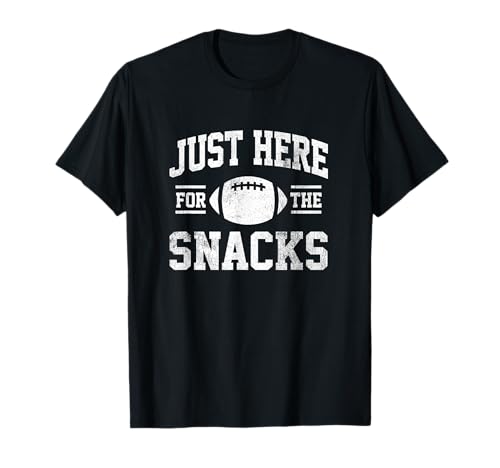 Just Here for the Snacks Football Party Funny Daying Sports Camiseta