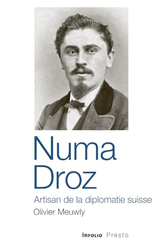 Numa Droz, artisan de la diplomatie suisse