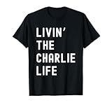 Charlie Living The Charlie Life Birthday Funny