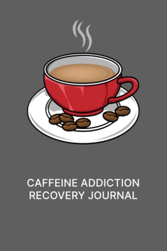 Caffeine Addiction Recovery Journal: Coffee Addiction Recovery Journal | Coffee