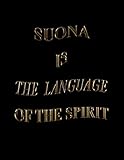 Suona Is The Language Of The Spirit: Blank Sheet Suona Music Notebook, Manuscript Staff paper for Notes. Composition Notebook 13 Staves, 8.5 x 11, 110 Pages
