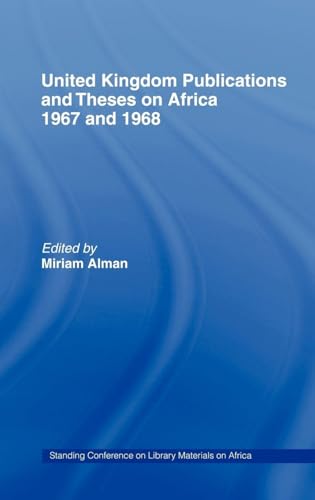 United Kingdom Publications and Theses on Africa 1967-68: Standing Conference on Library Materials on Africa