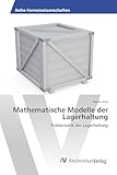 Mathematische Modelle der Lagerhaltung: Problematik der Lagerhaltung