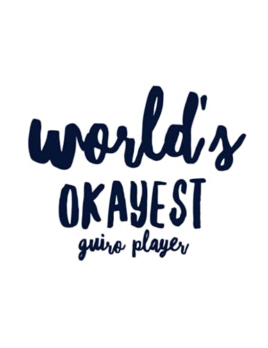 World's Okayest Guiro Player: Journal for Guiro Players: Include 12 Pages of Habit Tracker & Lined Journal Pages