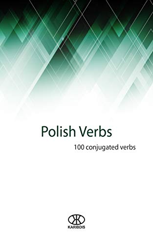 Polish verbs: 100 conjugated verbs (100 verbs Book 12)