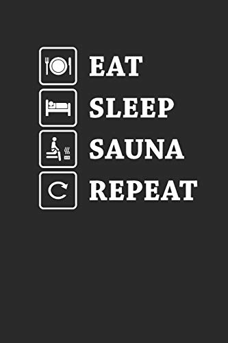 Preisvergleich Produktbild EAT SLEEP SAUNA REPEAT: Sauna Notizbuch Geschenk Aufguß Journal 6x9 lined