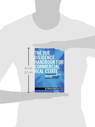 The Due Diligence Handbook For Commercial Real Estate: A Proven System To Save Time, Money, Headaches And Create Value When Buying Commercial Real Estate #TOP2
