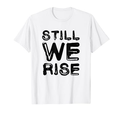 Still We Rise motivational inspirational quote T�V���c