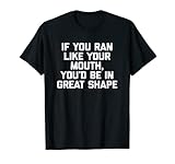 Funny Saying Shirt & Funny T-Shirts With Sayings