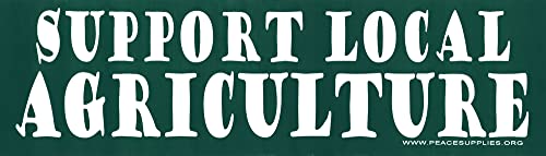 Support Local Agriculture – Farming Large Car Bumper Sticker Locker Skateboard Window Decal 11-25-by-3.25 Inches
