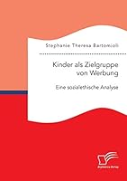 Kinder ALS Zielgruppe Von Werbung: Eine Sozialethische Analyse 3959347200 Book Cover
