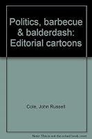Politics, barbecue & balderdash: Editorial cartoons 0964847205 Book Cover