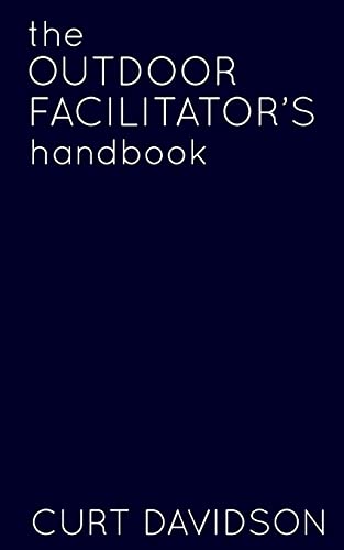 The Outdoor Facilitator's Handbook 0615812570 Book Cover