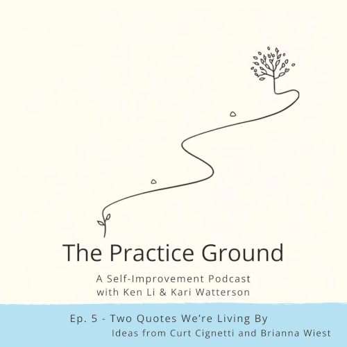 Ep. 5 - Two Quotes We're Living By | Ideas from Curt Cignetti & Brianna Wiest