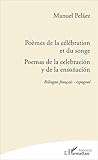  Poèmes de la célébration et du songe: Poemas de la celebración y de la ensoñación Bilingue français - espagnol