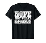 Photo Gallery nope not today - citazione divertente maglietta Photo Gallery nope not today - citazione divertente maglietta