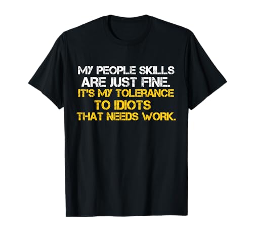My People Skills are Fine Humour Sarcastic Funny Saying T-Shirt