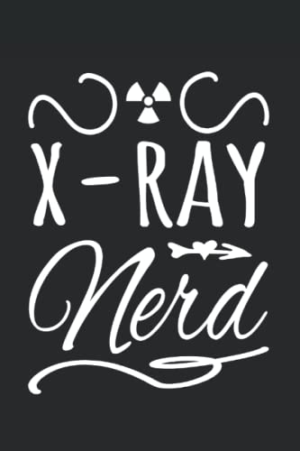 X-Ray Nerd: Blank Lined Journal/Notebook For X-Ray Techs And Radiologists