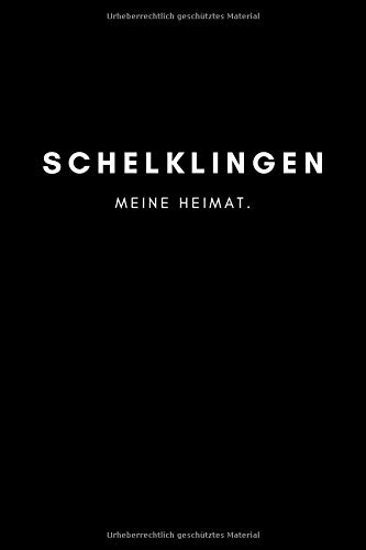 Preisvergleich Produktbild Schelklingen: Notizbuch, Notizblock, Notebook / Liniert, Linien, Lined / 120 Seiten, DIN A5 (6x9 Zoll) / Notizen, Termine, Ideen, Skizzen, Tagebuch / Deine Stadt, Dorf, Region, Liebe und Heimat