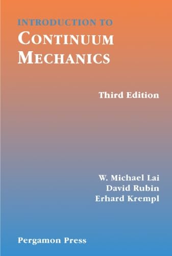 Introduction to Continuum Mechanics, Third Edition 0080417019 Book Cover