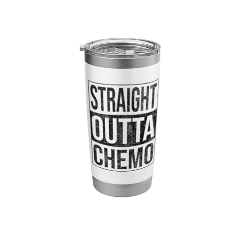 STRAIGHT OUTTA CHEMO Chemotherapy Cancer Treatment Stainless Steel Insulated Tumbler