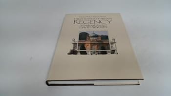 Regency: A guide and gazetteer (The Buildings of Britain)