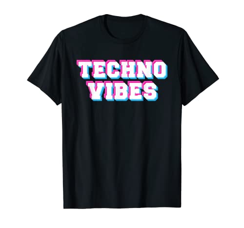 Techno Vibes Edm Festival Tech House Raver Rave Maglietta