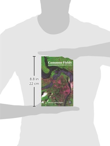 Common Fields: An Environmental History Of St. Louis (Volume 1) #TOP1