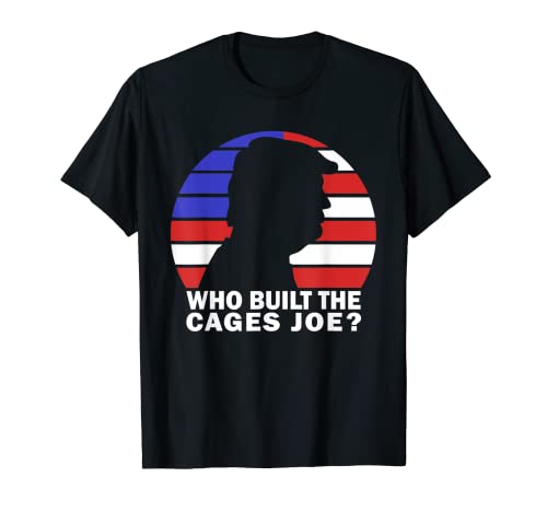 Who Built the Cages Joe? Funny Final 2nd Debate 2020 T-Shirt