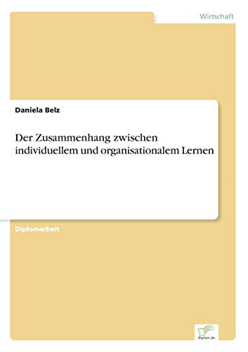Der Zusammenhang zwischen individuellem und organisationalem Lernen (German Edition)