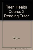 Teen Health Course 2 Reading Tutor 0078620732 Book Cover