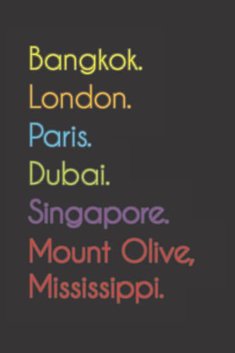 Bangkok. London. Paris. Dubai. Singapore. Mount Olive, Mississippi.: Funny Notebook | Journal | Diary, 110 pages, wide ruled paper. For people loving Mount Olive, Mississippi. image 2