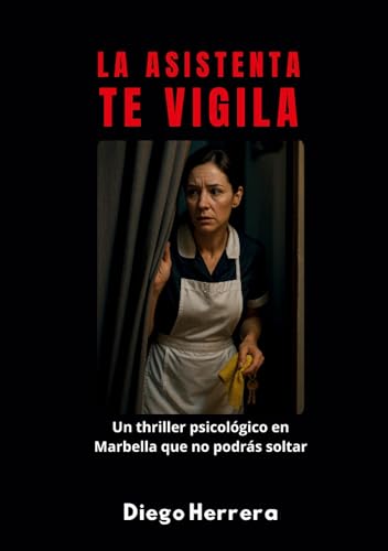 La Asistenta te vigila: Cuando las cámaras se encienden, nadie está a salvo (Sombras de la Asis...