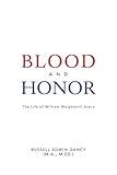 Blood and Honor  The Life of William Waightstill Avery
