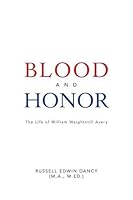 Blood and Honor the Life of William Waightstill Avery 1460204220 Book Cover