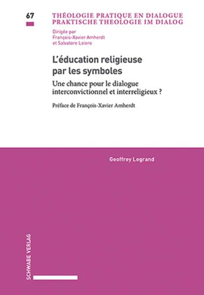 L'éducation religieuse par les symboles: Une chance pour le dialogue interconvictionnel et interreligieux ?