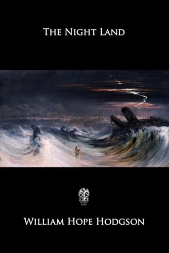 The Night Land: (Unabridged) 1705538789 Book Cover