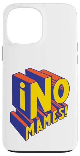 Meme Mexico Saying Souvenir Slang Words Sarcastic Quote �X�}�z�P�[�X iPhone 13 Pro Max �p