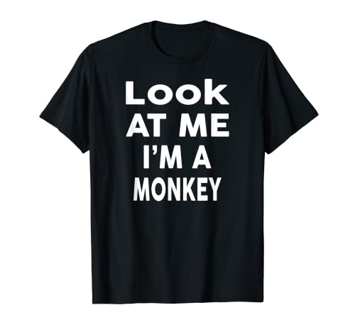 Look at Me I'm A MONKEY Camiseta Disfraz de Halloween Camiseta